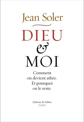 Livrenpoche : Dieu et moi : Comment on devient athée et pourquoi on le reste - Jean Soler - Livre