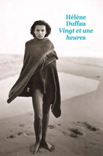 Livrenpoche : VINGT ET UNE HEURES - Hélène Duffau - Livre