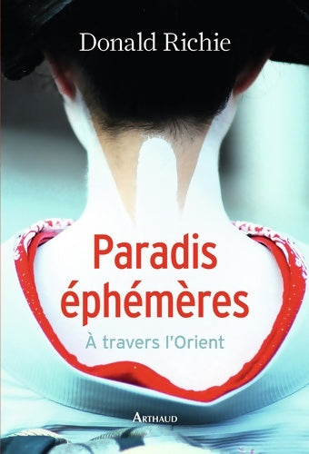 Livrenpoche : Paradis éphémères : À travers l'Orient - Donald Richie - Livre