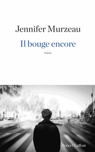 Livrenpoche : Il bouge encore - Jennifer Murzeau - Livre
