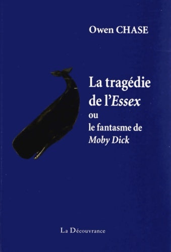 Livrenpoche : La tragédie de l'Essex ou le fantasme de Moby Dick - Owen Chase - Livre