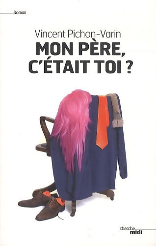 Livrenpoche : Mon père c'était toi ? - Vincent Pichon-Varin - Livre