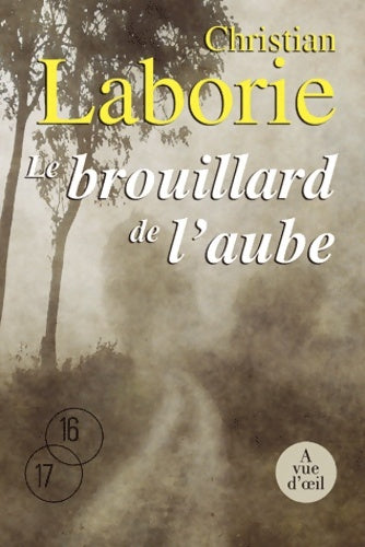 Livrenpoche : Le brouillard de l'aube - Christian Laborie - Livre