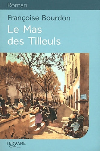 Livrenpoche : Le mas des tilleuls - Françoise Bourdon - Livre