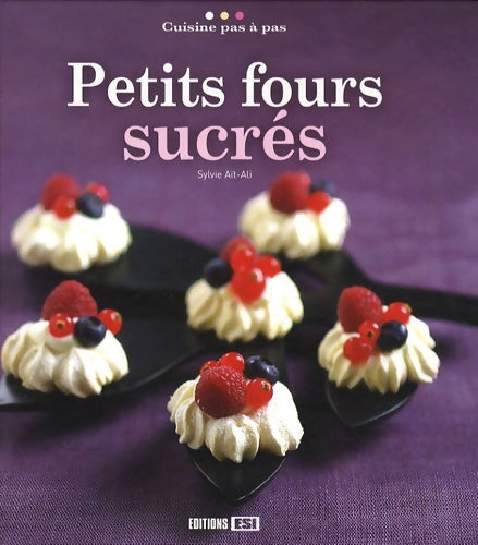 Livrenpoche : Petits fours sucrés - Sylvie Aït-Ali - Livre