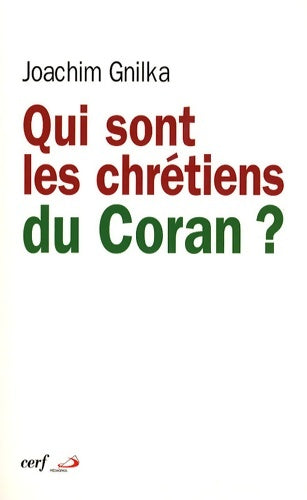 Livrenpoche : Qui sont les chrétiens du Coran ? - Joachim Gnilka - Livre