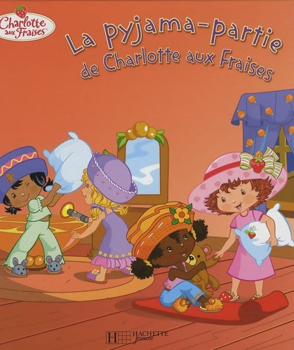 Livrenpoche : La pyjama-partie de Charlotte aux fraises - Siobhan Ciminera - Livre