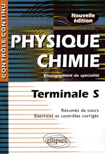 Livrenpoche : Physique-Chimie : Terminale S Enseignement de spécialité - Résumés de cours Exercices et contrôles corrigés - Anthony Le Moal - Livre