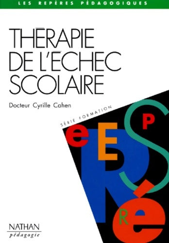 Livrenpoche : THERAPIE DE L'ECHEC SCOLAIRE - Cyrille Cahen - Livre