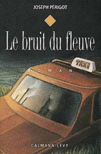 Livrenpoche : Le bruit du fleuve - Joseph Périgot - Livre
