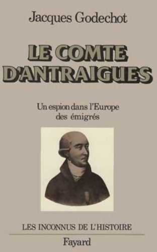 Livrenpoche : Le comte d'Antraigues : Un espion dans l'Europe des émigrés - Jacques Godechot - Livre