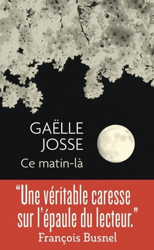 Livrenpoche : Ce matin-là - Gaëlle Josse - Livre