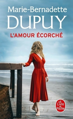 Livrenpoche : L'amour écorché - Marie-Bernadette Dupuy - Livre