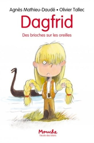 Livrenpoche : Dagfrid : Des brioches sur les oreilles - Agnès Mathieu-Daudé - Livre