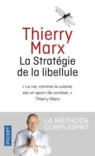Livrenpoche : La stratégie de la libellule - Thierry Marx - Livre