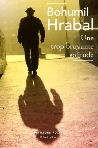 Livrenpoche : Une trop bruyante solitude - Bohumil Hrabal - Livre