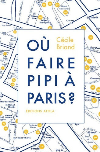 Livrenpoche : Où faire pipi à Paris ? : Guide de 200 toilettes accessibles au public - Cécile Briand - Livre