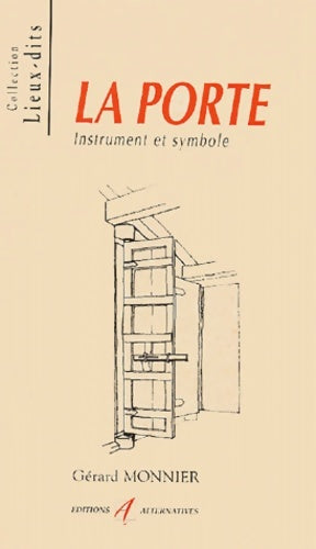 Livrenpoche : La porte : Instrument st symbole - Gérard Monnier - Livre
