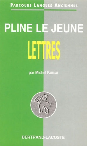 Livrenpoche : Pline le Jeune : Lettres - Parcours Langues Anciennes - Michel Pauliat - Livre