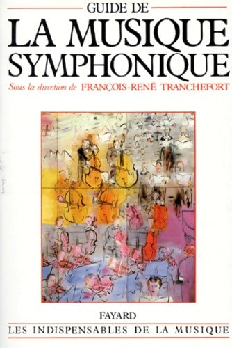 Livrenpoche : Guide de la musique symphonique - François-René Tranchefort - Livre