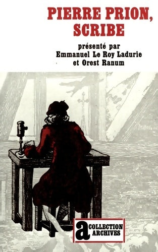 Livrenpoche : Pierre prion scribe : Mémoires d'un écrivain de campagne au xviii? siècle - Orest Ranum - Livre