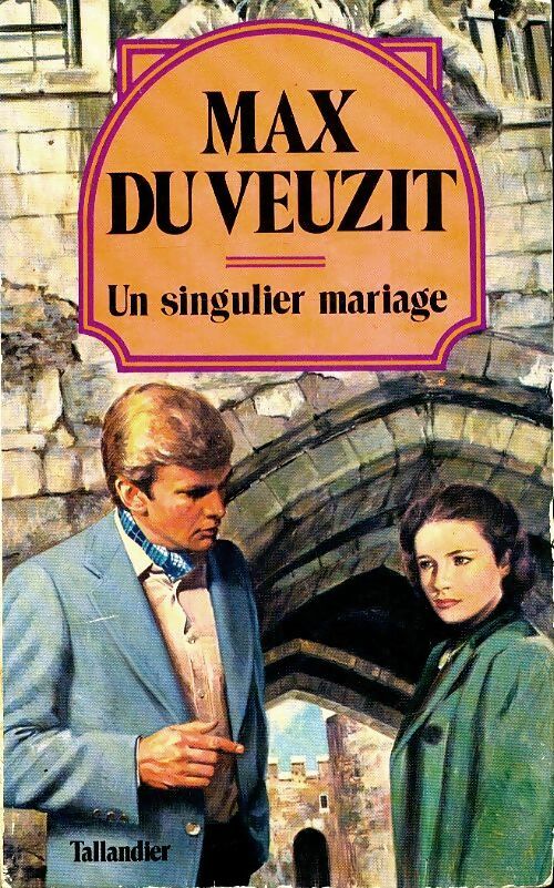Livrenpoche : Un singulier mariage - Max Du Veuzit - Livre