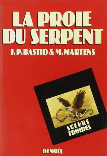 Livrenpoche : La proie du serpent - Jean-Pierre Bastid, Michel Martens - Livre