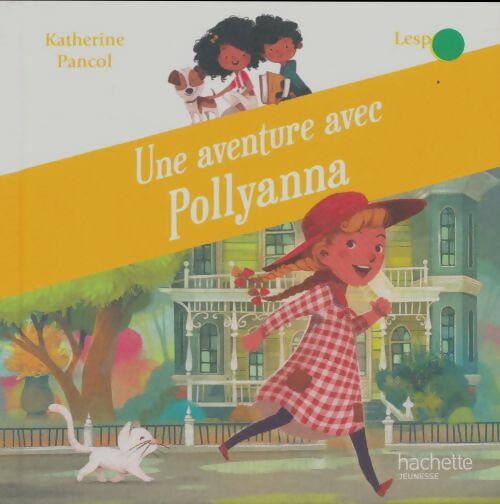 Livrenpoche : Une aventure avec Pollyanna - Katherine Pancol - Livre
