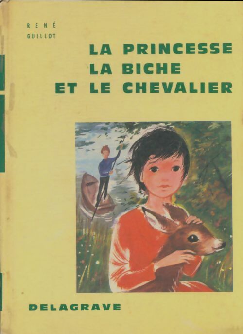 Livrenpoche : La princesse, la biche et le chevalier - René Guillot - Livre