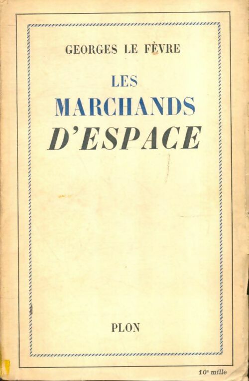Livrenpoche : Les marchands d'espace - Georges Le Fèvre - Livre