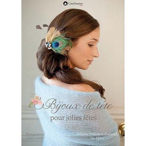 Livrenpoche : Bijoux de tête pour jolies fêtes - Héloïse Villenave-Gabaud - Livre