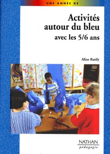 Livrenpoche : Activités autour du bleu avec les 5-6 ans - Aline Rutily - Livre
