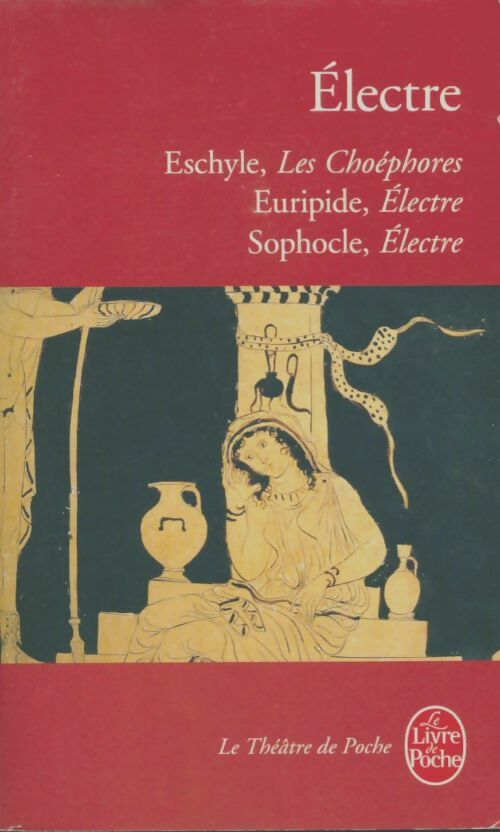 Livrenpoche : Electre - Sophocle, Eschyle, Euripide - Livre