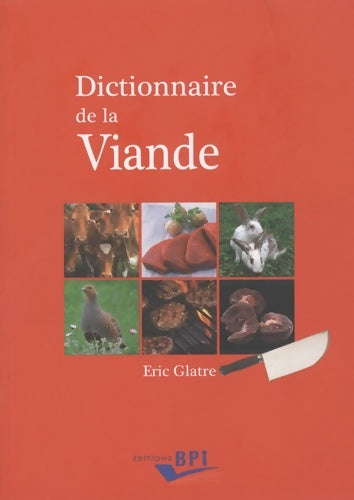 Livrenpoche : Dictionnaire de la viande - Eric Glatre - Livre