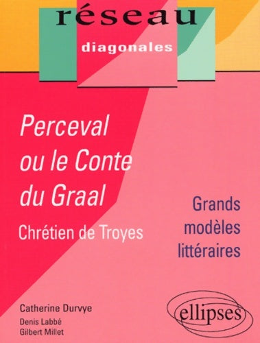 Livrenpoche : Perceval ou le Conte du Graal Chrétien de Troyes - Catherine Durvye - Livre