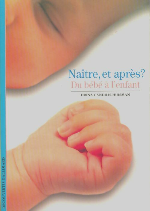 Livrenpoche : Naitre et après ? Du bébé à l'enfantt - Drina Candilis-Huisman - Livre