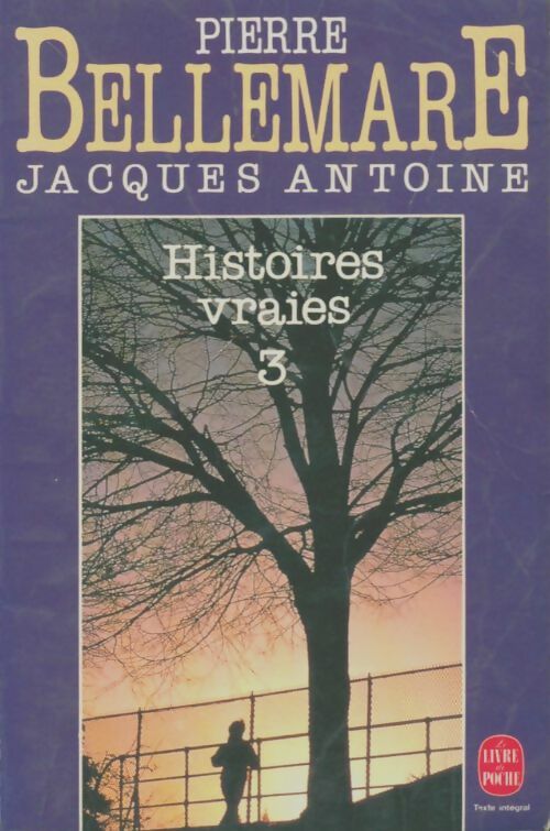 Livrenpoche : Histoires vraies Tome III - Jacques Antoine - Livre