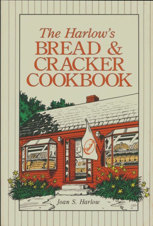 Livrenpoche : Harlow's bread and crackers cookbook - Joan S. Harlow - Livre