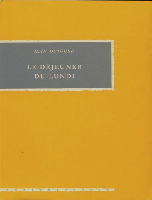 Livrenpoche : Le déjeuner du lundi - Jean Dutourd - Livre