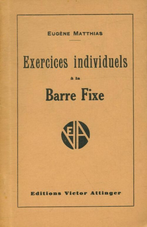 Livrenpoche : Exercices individuels à la barre fixe - Eugène Matthias - Livre