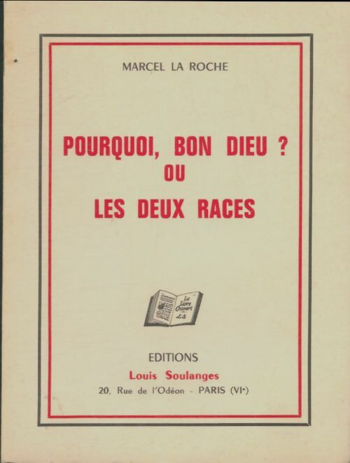 Livrenpoche : Pourquoi, bon dieu? ou les deux races - Marcel La Roche - Livre