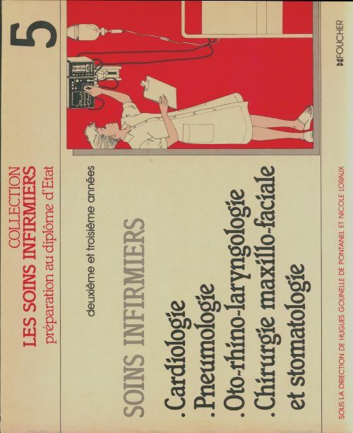 Livrenpoche : Soins infirmiers : Cardiologie, pneumologie, oto-rhino-laryngologie, chirurgie maxillo-faciale - Hugues Gounelle De Pontanel - Livre