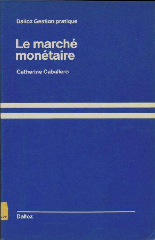 Livrenpoche : Le marché monétaire - Catherine Caballero - Livre