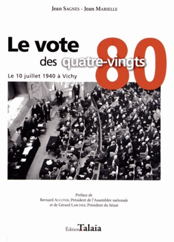 Livrenpoche : Le vote des 80 le 10 juillet 1940 à Vichy - Jean Sagnes - Livre
