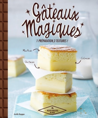 Livrenpoche : Gâteaux magiques : 1 préparation 3 textures - Aurélie Desgages - Livre