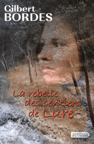 Livrenpoche : La rebelle des sentiers de Lure - Gilbert Bordes - Livre