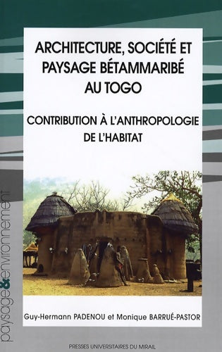 Livrenpoche : Architecture société et paysage betammaribe au togo. Contribution à l'anthropolo - Paden - Livre