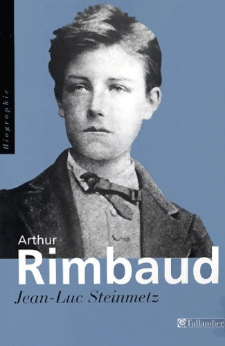 Livrenpoche : Arthur RIMBAUD - Jean-Luc Steinmetz - Livre