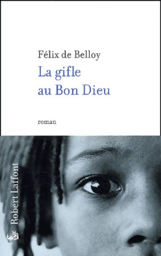 Livrenpoche : La Gifle au Bon Dieu - Félix De Belloy - Livre