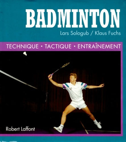 Livrenpoche : Badminton : Technique Tactique Entraînement - Lars Sologub - Livre